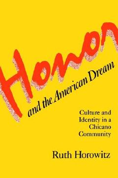 portada honor and the american dream: culture and identity in a chicano community