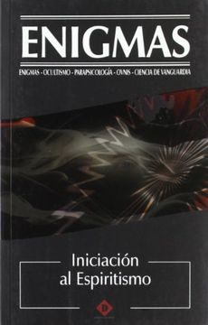 Iniciacion al espiritismo / Intiation to Spiritualism (Enigmas) (Spanish Edition)