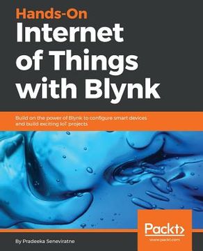 portada Hands-on Internet Of Things With Blynk: Build On The Power Of Blynk To Configure Smart Devices And Build Exciting Iot Projects (en Inglés)
