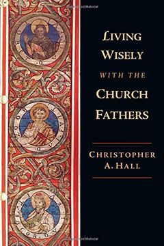 portada Living Wisely with the Church Fathers (en Inglés)