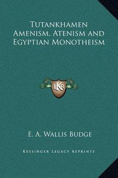 portada tutankhamen amenism, atenism and egyptian monotheism (in English)