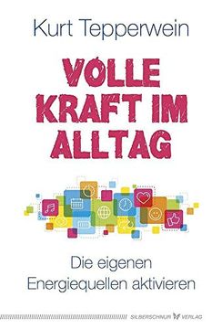 portada Volle Kraft im Alltag: Die Eigenen Energiequellen Aktivieren (en Alemán)