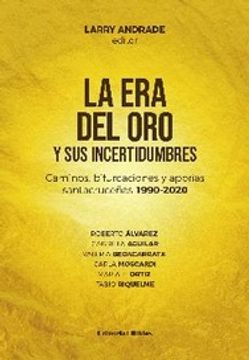 portada La era del oro y sus Incertidumbres (in Spanish)