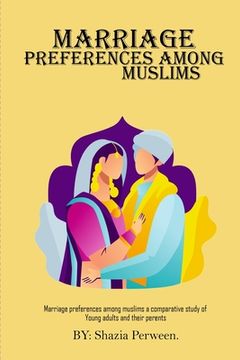 portada Marriage Preferences Among Muslims A Comparative Study of Young Adults And Their Parents (en Inglés)