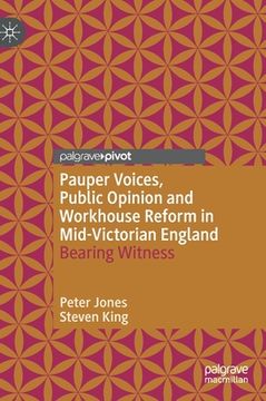 portada Pauper Voices, Public Opinion and Workhouse Reform in Mid-Victorian England: Bearing Witness (en Inglés)