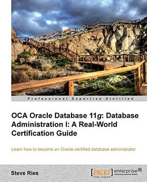 portada Oca Oracle Database 11G: Database Administration i: A Real-World Certification Guide