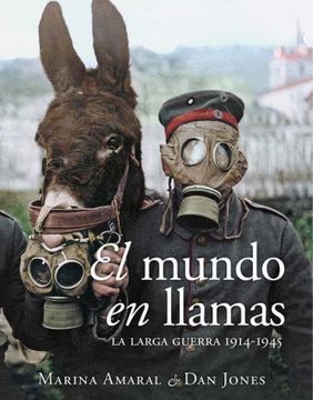 portada El Mundo en Llamas. La Larga Guerra, 1914-1945 (in Spanish)