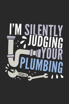 portada I'm Silently Judging Your Plumbing: 120 Pages I 6x9 I Graph Paper 5x5