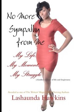 portada No More Sympathy From Me: My Life, My Moment, My Struggle (en Inglés)