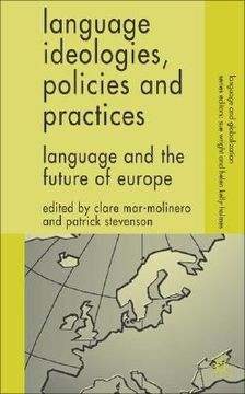 portada language ideologies, policies and practices: language and the future of europe (en Inglés)