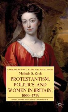portada Protestantism, Politics, and Women in Britain, 1660-1714 (en Inglés)
