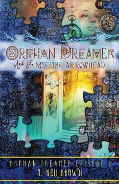 portada Orphan Dreamer and the Missing Arrowhead (in English)