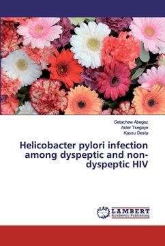 portada Helicobacter pylori infection among dyspeptic and non-dyspeptic HIV (en Inglés)