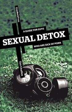 portada sexual detox: a guide for guys who are sick of porn (in English)