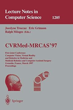 portada Cvrmed-Mrcas'97: First Joint Conference, Computer Vision, Virtual Reality and Robotics in Medicine and Medical Robotics and Computer-Assisted Surgery,. (Lecture Notes in Computer Science) (en Inglés)