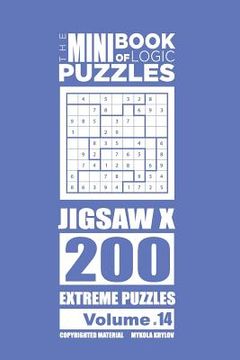 portada The Mini Book of Logic Puzzles - Jigsaw X 200 Extreme (Volume 14) (en Inglés)