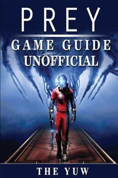 portada Prey Game Guide Unofficial (en Inglés)