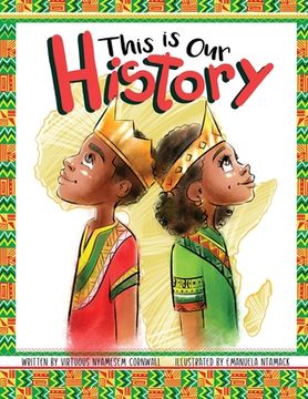 portada This Is Our History: An Inspirational Story about Africans & African American History, Acceptance and Courage