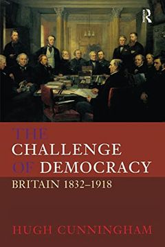 portada The Challenge of Democracy: Britain 1832-1918