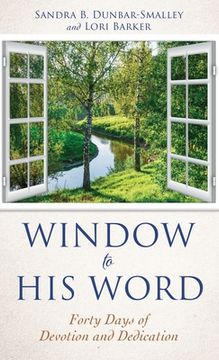 portada Window to His Word: Forty Days of Devotion and Dedication (in English)