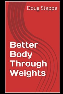 portada Better Body Through Weights (en Inglés)