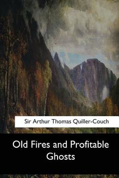 portada Old Fires and Profitable Ghosts (en Inglés)