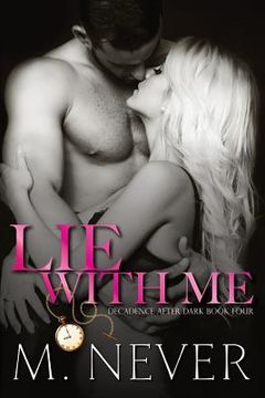 portada Lie With Me: (Decadence After Dark Book 4) (in English)