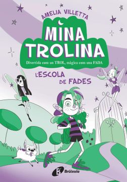 portada Mina Trolina, 1. L'escola de fades (in Catalan)