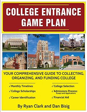 portada College Entrance Game Plan: Your Comprehensive Guide To Collecting, Organizing, and Funding College (in English)