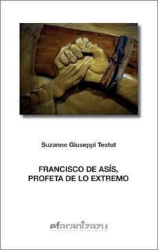 portada Francisco de Asís, Profeta de lo Extremo (in Spanish)