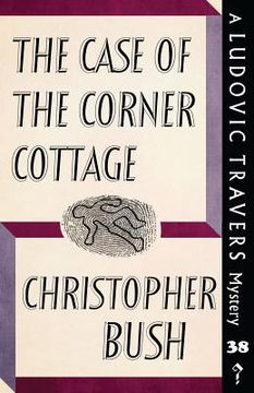 portada The Case of the Corner Cottage: A Ludovic Travers Mystery (in English)