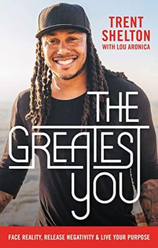 portada The Greatest You: Face Reality, Release Negativity, and Live Your Purpose (en Inglés)
