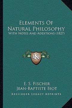 portada elements of natural philosophy: with notes and additions (1827) (en Inglés)