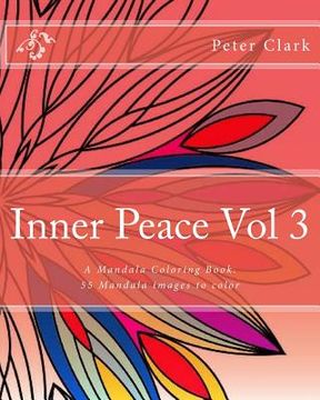 portada Inner Peace Vol 3: 55 Lovely Mandala Images To enjoy (en Inglés)