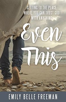 portada Even This: Getting to the Place Where You Can Trust God with Anything (en Inglés)