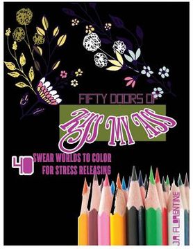 portada Fifty Doors of Kiss My Ass: 40 Swear Words to Color For Stress Releasing (in English)