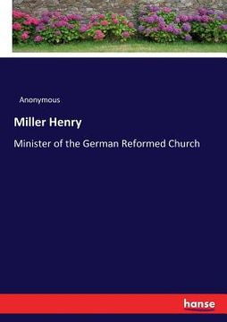 portada Miller Henry: Minister of the German Reformed Church (en Inglés)