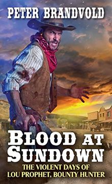 portada Blood at Sundown (Lou Prophet, Bounty Hunter. ) (in English)