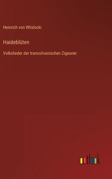 portada Haideblüten: Volkslieder der transsilvanischen Zigeuner (in German)