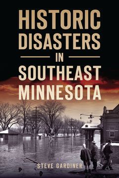 portada Historic Disasters in Southeast Minnesota (in English)