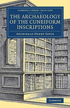 portada The Archaeology of the Cuneiform Inscriptions (Cambridge Library Collection - Archaeology) 