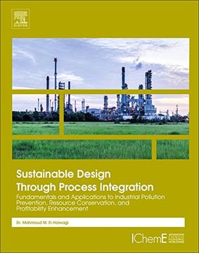 portada Sustainable Design Through Process Integration: Fundamentals and Applications to Industrial Pollution Prevention, Resource Conservation, and Profitability Enhancement