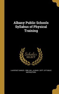 portada Albany Public Schools Syllabus of Physical Training (en Inglés)