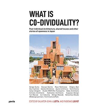 portada What is Co-Dividuality?  Post-Individual Architecture, Shared Houses and Other Stories of Openness in Japan