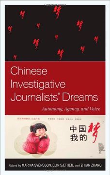 portada Chinese Investigative Journalists' Dreams: Autonomy, Agency, and Voice