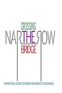 portada Crossing the Narrow Bridge: A Practical Guide to Rebbe Nachman’S Teachings 