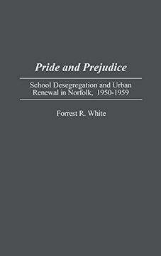 portada Pride and Prejudice: School Desegregation and Urban Renewal in Norfolk, 1950-1959 (en Inglés)