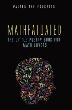 portada Mathfatuated: The Little Poetry Book for Math Lovers (en Inglés)