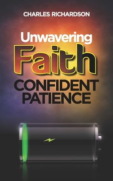 portada Unwavering Faith, Confident Patience (en Inglés)