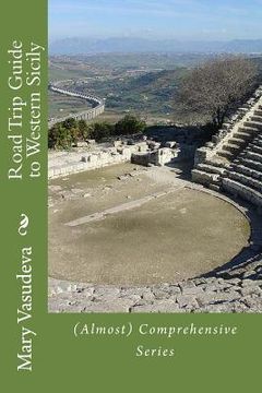 portada Road Trip Guide to Western Sicily: (Almost) Comprehensive Series (in English)